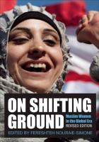 On shifting ground : Muslim women in the global era /