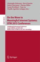 On the Move to Meaningful Internet Systems: OTM 2015 Conferences Confederated International Conferences: CoopIS, ODBASE, and C&TC 2015, Rhodes, Greece, October 26-30, 2015. Proceedings /