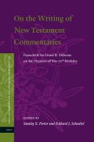 On the writing of New Testament commentaries festschrift for Grant R. Osborne on the occasion of his 70th birthday /