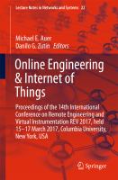Online Engineering & Internet of Things Proceedings of the 14th International Conference on Remote Engineering and Virtual Instrumentation REV 2017, held 15-17 March 2017, Columbia University, New York, USA /