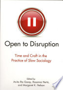 Open to disruption time and craft in the practice of slow sociology /