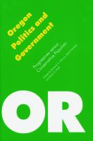 Oregon politics and government : progressives versus conservative populists /