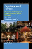 Organization and newness discourses and ecologies of innovation in the creative university /