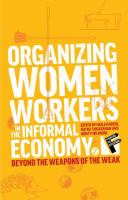 Organizing women workers in the informal economy beyond the weapons of the weak /