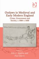 Outlaws in medieval and early modern England crime, government and society, c.1066-c.1600 /