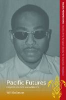 Pacific futures : projects, politics, and interests /