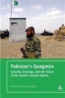 Pakistan's quagmire security, strategy, and the future of the Islamic-nuclear nation /