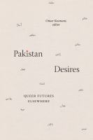 Pakistan desires queer futures elsewhere /