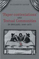 Paper-contestations and Textual Communities in England, 1640-1675.