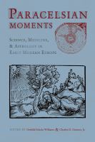 Paracelsian moments : science, medicine & astrology in early modern Europe /