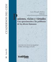 Pasiones, vicios y virtudes. Una aproximación a las polifonías de los afectos humanos /