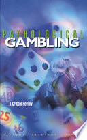 Pathological gambling a critical review /