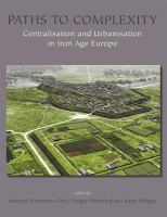 Paths to complexity centralisation and urbanisation in Iron Age Europe /