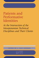 Patients and performative identities at the intersection of the Mesopotamian technical disciplines and their clients /