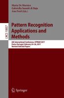 Pattern Recognition Applications and Methods 6th International Conference, ICPRAM 2017, Porto, Portugal, February 24–26, 2017, Revised Selected Papers /