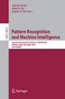 Pattern Recognition and Machine Intelligence Second International Conference, PReMI 2007, Kolkata, India, December 18-22, 2007, Proceedings /