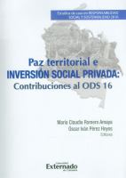 Paz territorial e inversión social privada : contribuciones al ODS 16 /