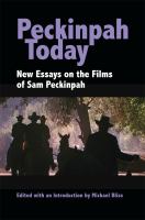 Peckinpah today : new essays on the films of Sam Peckinpah /