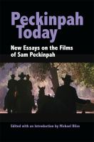 Peckinpah today new essays on the films of Sam Peckinpah /