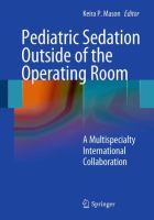 Pediatric sedation outside of the operating room a multispecialty international collaboration /