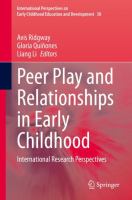 Peer Play and Relationships in Early Childhood International Research Perspectives /