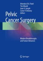 Pelvic Cancer Surgery Modern Breakthroughs and Future Advances /
