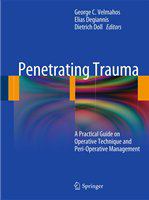 Penetrating trauma a practical guide on operative technique and peri-operative management /