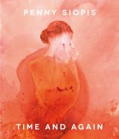 Penny Siopis : time and again /