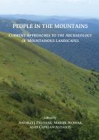 People in the mountains current approaches to the archaeology of mountainous landscapes /