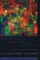 Perception of faces, objects, and scenes analytic and holistic processes /