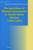 Perspectives of mutual encounters in South Asian history, 1760-1860