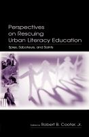 Perspectives on rescuing urban literacy education spies, saboteurs, saints /