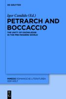 Petrarch and Boccaccio the unity of knowledge in the pre-modern world /
