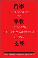 Philosophy and religion in early medieval China /