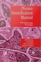 Phoma identification manual differentiation of specific and infra-specific taxa in culture /