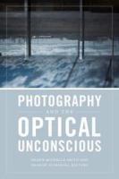 Photography and the optical unconscious /