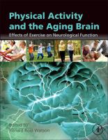 Physical activity and the aging brain effects of exercise on neurological function /