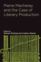 Pierre Macherey and the case of literary production /