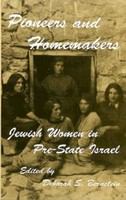 Pioneers and homemakers : Jewish women in pre-state Israel /