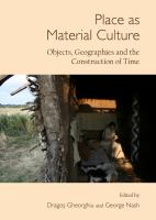 Place as material culture objects, geographies and the construction of time /
