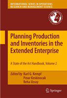 Planning production and inventories in the extended enterprise : a state of the art handbook.