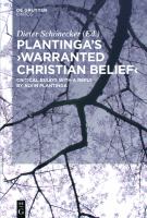 Plantinga's Warranted Christian belief critical essays with a reply by Alvin Plantinga /