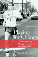 Playing for change : the continuing struggle for sport and recreation /