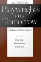 Playwrights for tomorrow : a collection of plays.