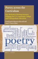 Poetry across the curriculum new methods of writing intensive pedagogy for U.S. community college and undergraduate education /