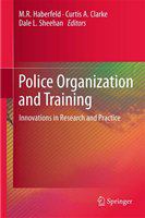 Police organization and training innovations in research and practice /