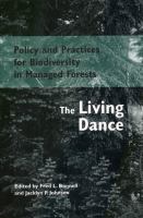 Policy and practices for biodiversity in managed forests the living dance /