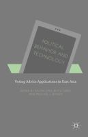 Political behavior and technology voting advice applications in East Asia /