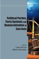 Political parties, party systems, and democratization in East Asia