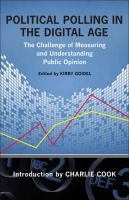 Political polling in the digital age : the challenge of measuring and understanding public opinion /